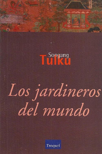Libro Los Jardineros Del Mundo De Songang Tulku