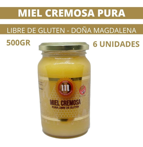 Miel Cremosa Pura Doña Magdalena 500gr X6 Unidades