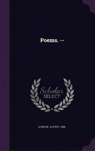 Poems. --, De Gordon, Alfred. Editorial Palala Pr, Tapa Dura En Inglés