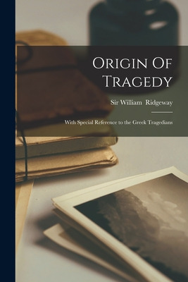 Libro Origin Of Tragedy: With Special Reference To The Gr...