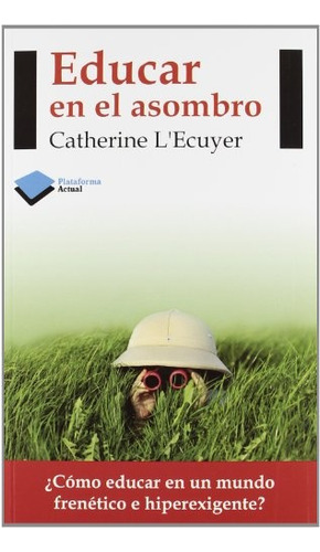 Educar En El Asombro - Catherine L'ecuyer