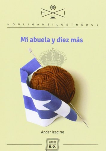 Mi Abuela Y Diez Mas - Ander Izagirre