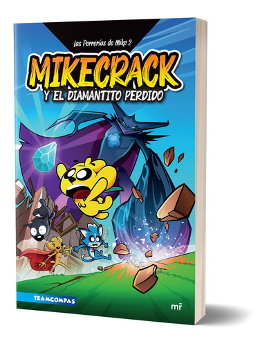Las Perrerías de Mike 2. Mikecrack en busca del diamantito perdido, de Mikecrack. Serie Las Perrerías de Mike, vol. 2.0. Editorial Martínez Roca México, tapa blanda, edición 1.0 en español, 2022