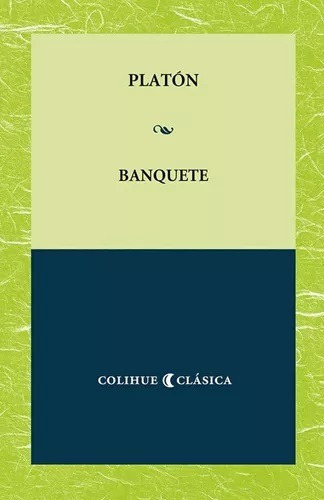 Banquete - Platon - Colihue