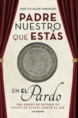 Libro Padre Nuestro Que Estás En El Pardo Del Golpe De Estad