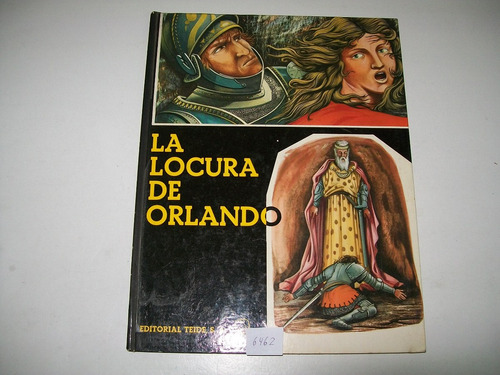 La Locura De Orlando · Ludovico Ariosto· Ilustró Mario Logli