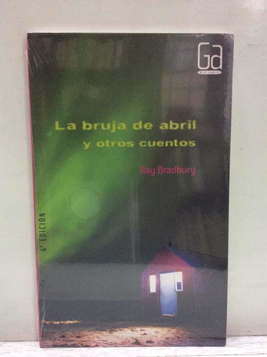 Ray Bradbury - La Bruja De Abril Y Otros Cuentos - Ficción