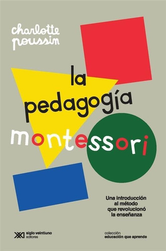 Pedagogia Montessori, La - Colección: Educación Que Aprende-