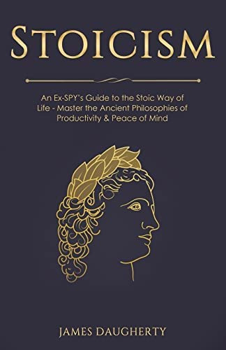 Libro: Stoicism: An Ex-spys Guide To The Stoic Way Of Life