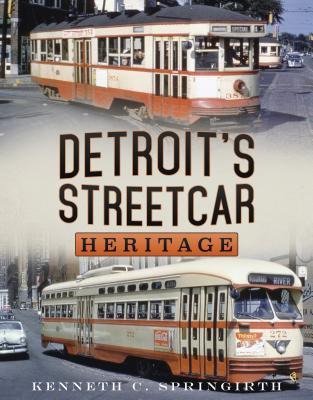 Libro Detroit's Streetcar Heritage - Kenneth C. Springirth