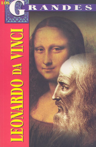 Leonardo Da Vinci: , De María Eustolia Samaniego. Los Grandes, Vol. 1. Editorial Grupo Editorial Tomo, Tapa Pasta Blanda, Edición 4 En Español, 2014