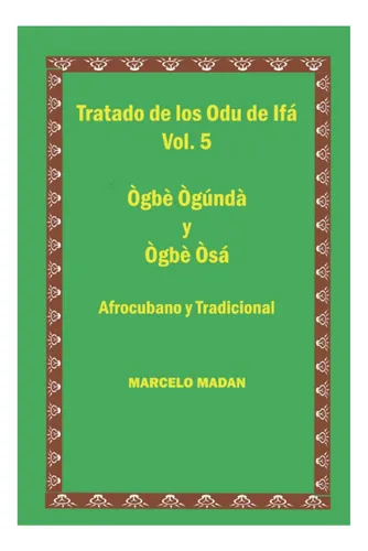 Libro: Tratados De Los Odu De Ifa Vol 5 Ogbe Ogunda Y Ogbe