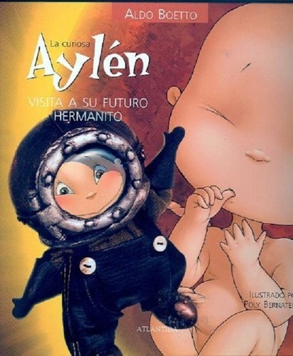 Libro - Curiosa Aylen Visita A Su Futuro Hermanito - Boetto 