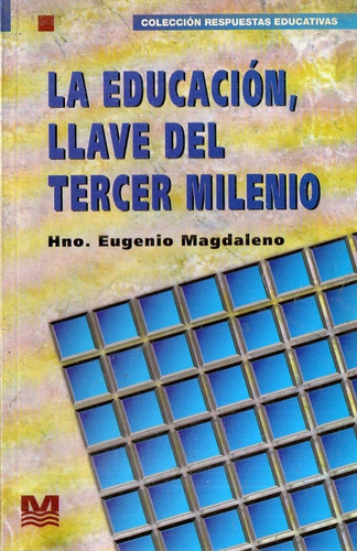 Eugenio Magdaleno - La Educacion Llave Del Tercer Milenio