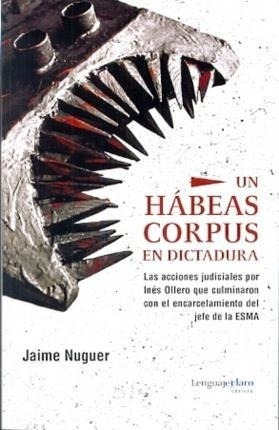 Un Habeas Corpus En Dictadura - Nuguer, Jaime