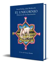 Comprar Libro El Unicornio [ Historia De Una Fascinación ] Original: Historia De Una Fascinación, De Vv. Aa.. El Ojo Del Tiempo, Vol. 1. Editorial Siruela, Tapa Blanda En Español, 2024