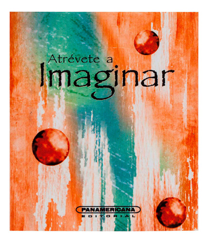 Libro Atrévete A Imaginar