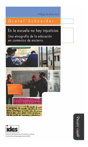 En La Escuela No Hay Injusticias / Gretel Schneider
