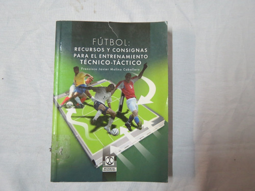 Libro  Fútbol Recursos Y Consignas Para El Entrenamiento