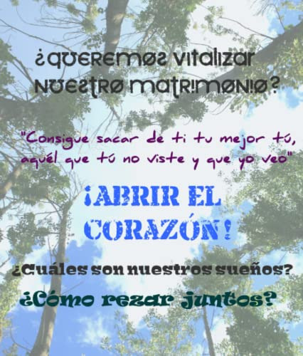 ¿queremos Vitalizar Nuestro Matrimonio?: ¡abrir El Corazon!