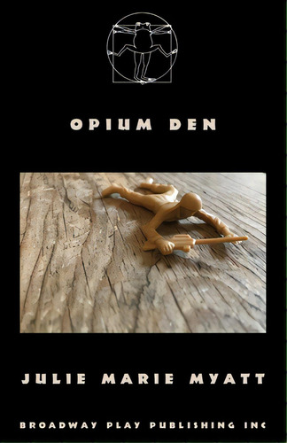 Opium Den, De Myatt, Julie Marie. Editorial Broadway Play Pub Inc (ny), Tapa Blanda En Inglés