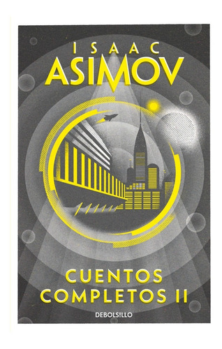 Libro Cuentos Completos Ii De Isaac Asimov Debolsillo - Dgl