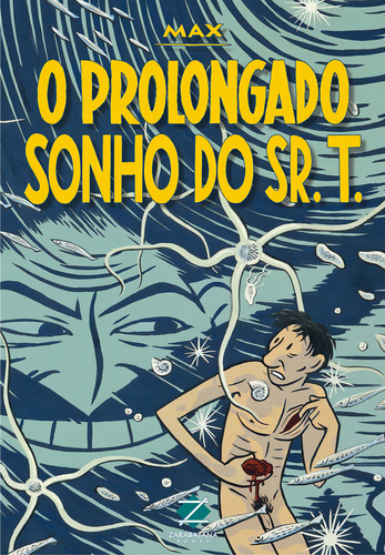O Prolongado Sonho Do Sr. T, De Max. Editora Zarabatana Books, Capa Mole, Edição 1 Em Português
