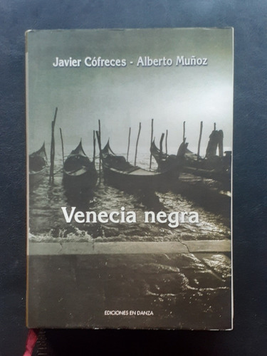 Venecia Negra - Javier Cófreces - Ediciones En Danza (Usado)