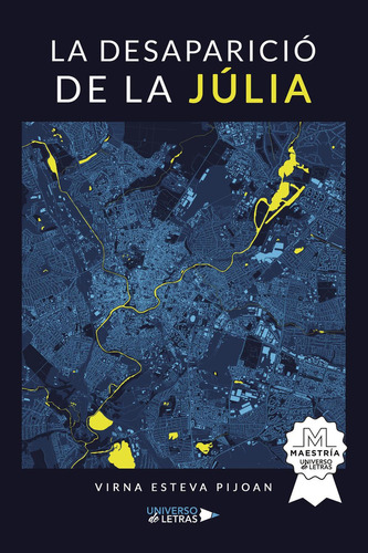 La Desaparició De La Júlia, De Esteva Pijoan , Virna.., Vol. 1.0. Editorial Universo De Letras, Tapa Blanda, Edición 1.0 En Catalán, 2022