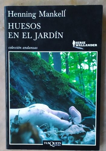 Huesos En El Jardín. Henning Mankell