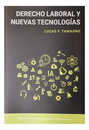 Derechos Laborales Y Nuevas Tecnologias - Tamagno, Lucas F