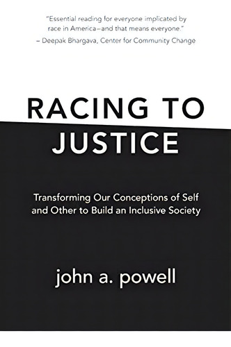 Racing To Justice: Transforming Our Conceptions Of Self And Other To Build An Inclusive Society, De Powell, John A.. Editorial Indiana University Press, Tapa Blanda En Inglés