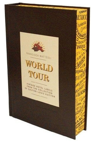 World Tour Vintage Hotel Labels From The Collection Of Gaston-Louis Vuitton, de Francisca Matteoli. Editorial Abrams, tapa blanda, edición 1 en español