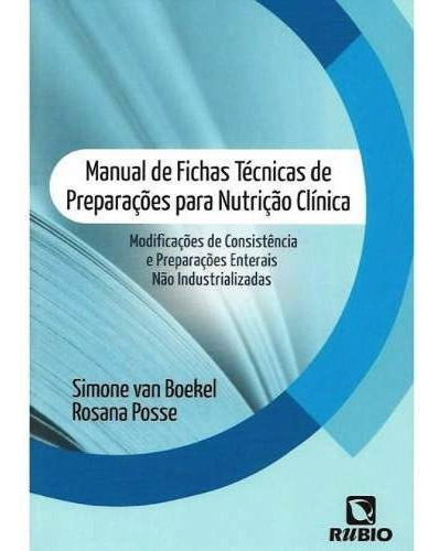 Manual De Fichas Técnicas De Preparações Para Nutrição Clínica: Modificações De Consistência E Prepa, De Van Boekel. Editora Rubio, Capa Mole, Edição 1 Em Português, 2013