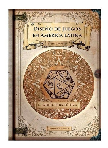 Imagen 1 de 5 de Game Design: Estructura Lúdica - Libro