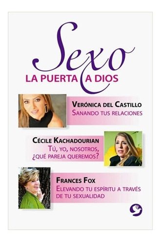 Sexo. La Puerta A Dios, De Kachadourian, Cecile / Castillo, Veronica Del / Fox, Frances. Editorial Pax, Tapa Blanda, Edición 1a Edición En Español, 2012