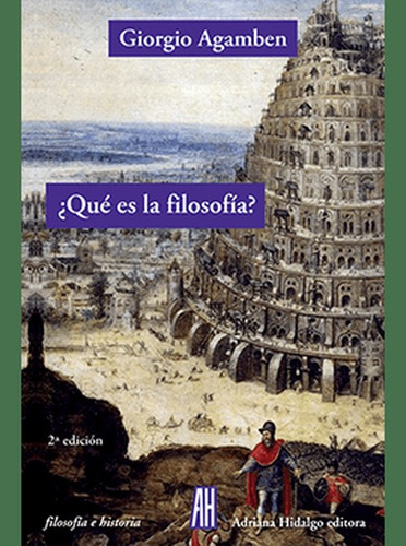 Que Es La Filosofia?, De Agamben, Giorgio. Editorial Adriana Hidalgo Editora, Tapa Blanda, Edición 1 En Español, 2017