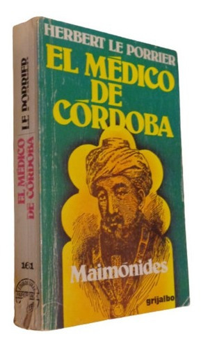 Maimónides. El Médico De Córdoba. Herbert Le Porrier&-.