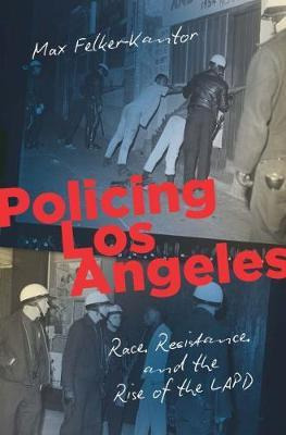 Libro Policing Los Angeles : Race, Resistance, And The Ri...