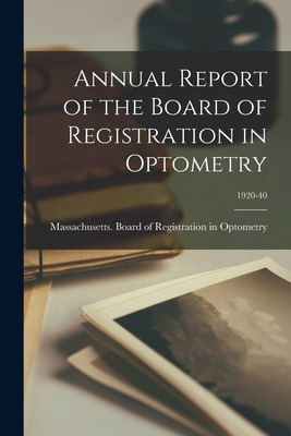 Libro Annual Report Of The Board Of Registration In Optom...