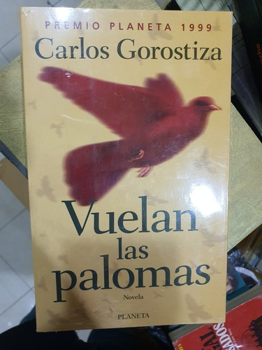 Libro:vuelan Las Palomas- Carlos Gorostiza- Novela