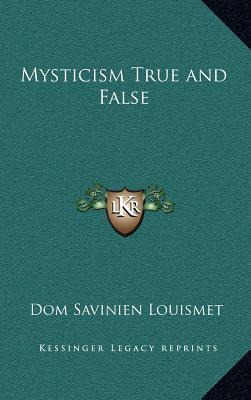 Libro Mysticism True And False - Dom Savinien Louismet