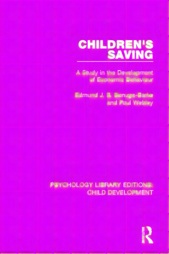Children's Saving: A Study In The Development Of Economic Behaviour, De Sonuga-barke, Edmund J. S.. Editorial Routledge, Tapa Blanda En Inglés