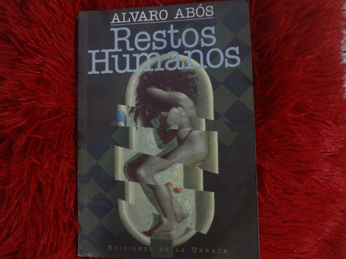 Restos Humanos De Álvaro Abós - 1ª Edicion 1994