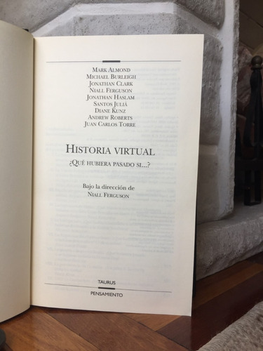 Historia Virtual ¿que Hubiera Pasado Si ...? Niall Ferguson