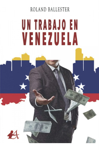 Un Trabajo En Venezuela, De Ballester, Roland. Editorial Adarve, Tapa Blanda En Español