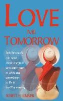 Libro Love Me Tomorrow - Robert H Rimmer