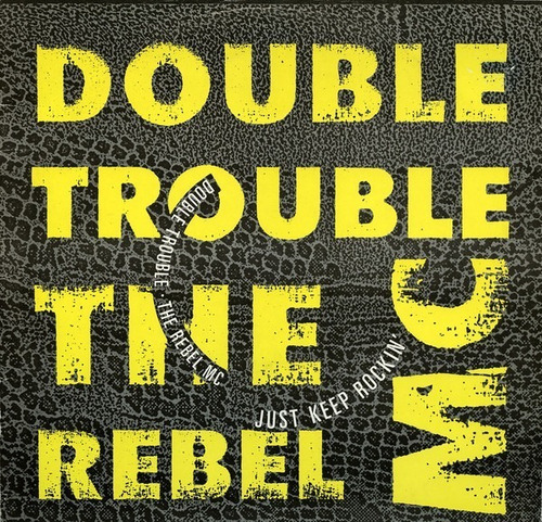 Double Trouble & The Rebel Mc Just Keep Rockin (cerrado)