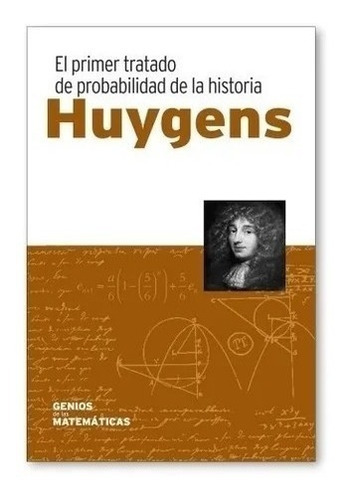 El Primer Tratado De Probabilidad De La Historia, De Huygens. Editorial Rba, Tapa Dura En Español, 2016