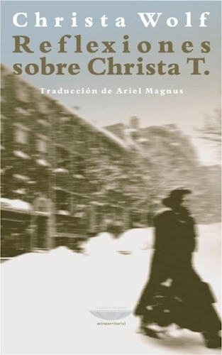 Libro - Reflexiones Sobre Christa T. (coleccion Extraterrit